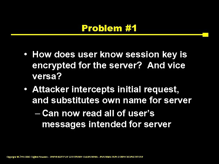 Problem #1 • How does user know session key is encrypted for the server?