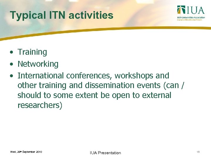 Typical ITN activities • Training • Networking • International conferences, workshops and other training
