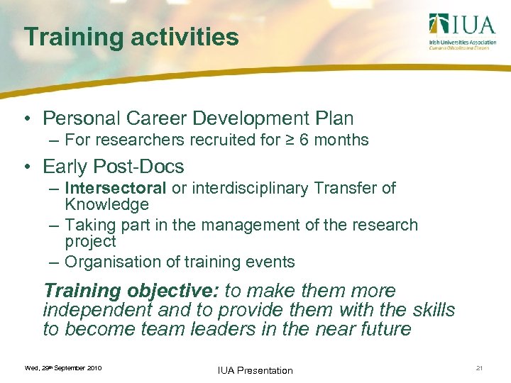 Training activities • Personal Career Development Plan – For researchers recruited for ≥ 6