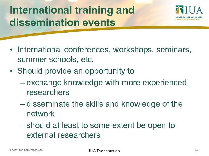 International training and dissemination events • International conferences, workshops, seminars, summer schools, etc. •