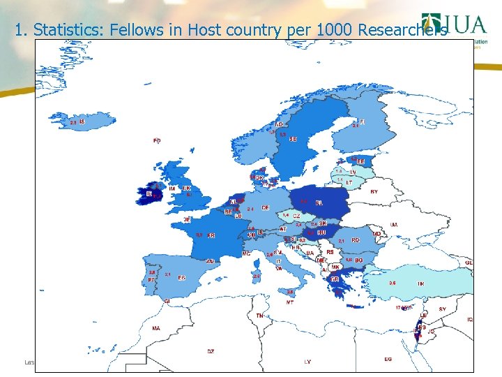 1. Statistics: Fellows in Host country per 1000 Researchers Last updated 15/03/2018 15: 16