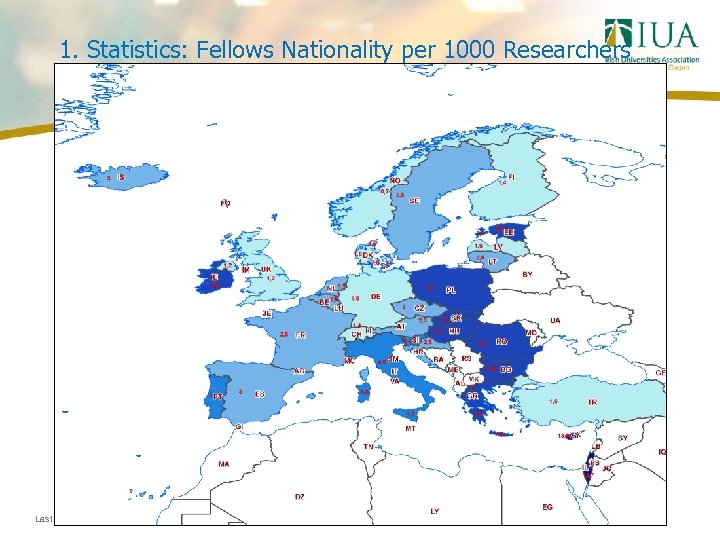 1. Statistics: Fellows Nationality per 1000 Researchers Last updated 15/03/2018 15: 16 