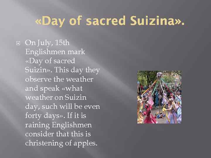  «Day of sacred Suizina» . On July, 15 th Englishmen mark «Day of