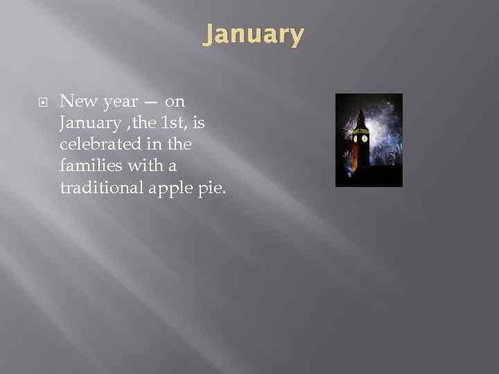 January New year — on January , the 1 st, is celebrated in the