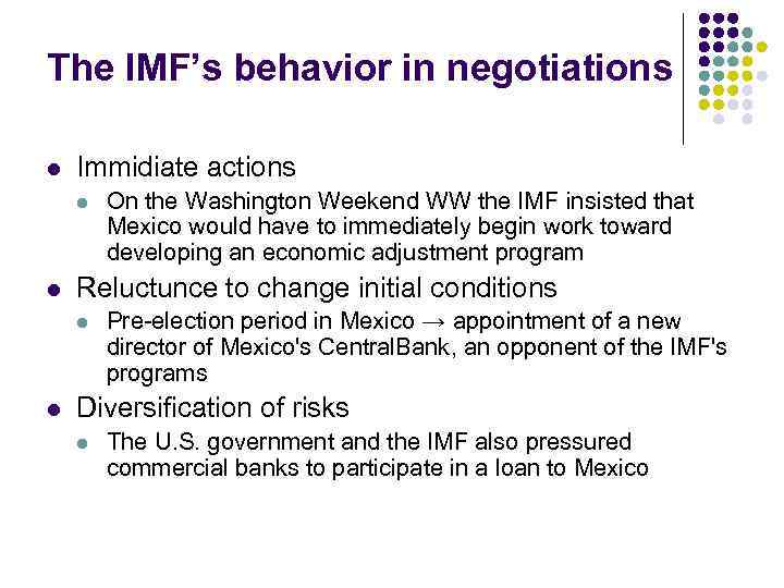 The IMF’s behavior in negotiations l Immidiate actions l l Reluctunce to change initial