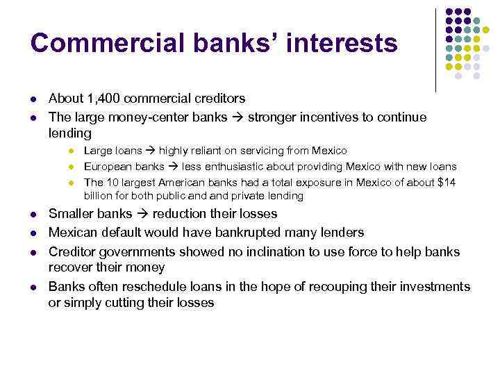 Commercial banks’ interests l l About 1, 400 commercial creditors The large money-center banks