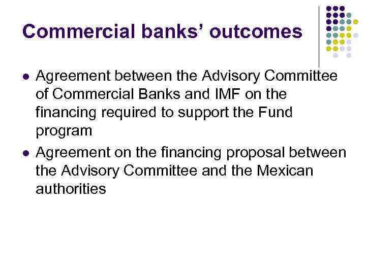 Commercial banks’ outcomes l l Agreement between the Advisory Committee of Commercial Banks and