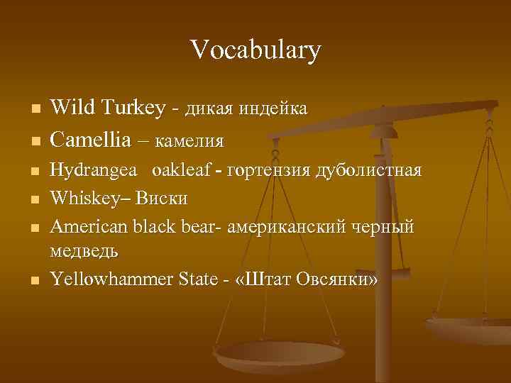 Vocabulary n n n Wild Turkey - дикая индейка Camellia – камелия Hydrangea oakleaf
