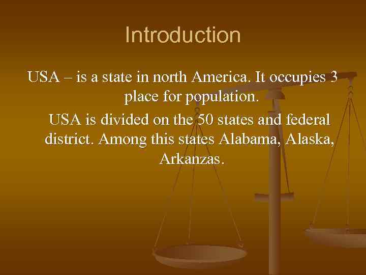 Introduction USA – is a state in north America. It occupies 3 place for