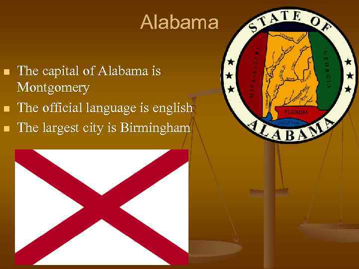 Alabama n n n The capital of Alabama is Montgomery The official language is