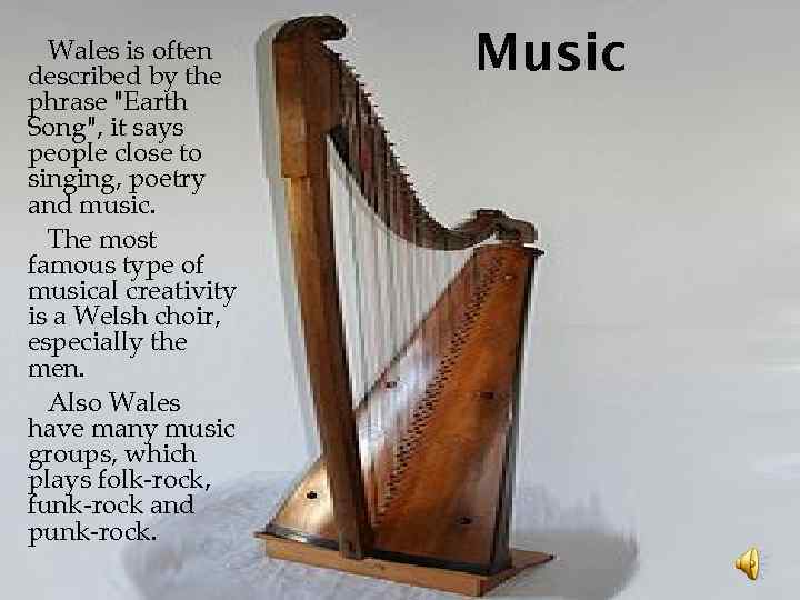Wales is often described by the phrase "Earth Song", it says people close to