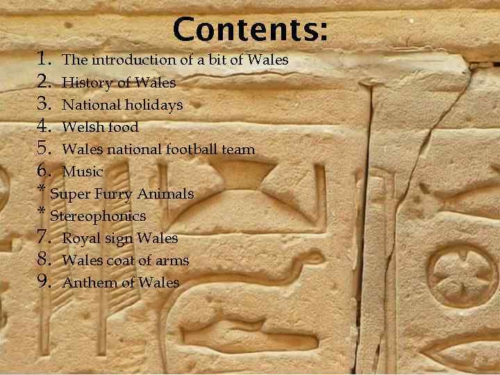 Contents: 1. The introduction of a bit of Wales 2. History of Wales 3.