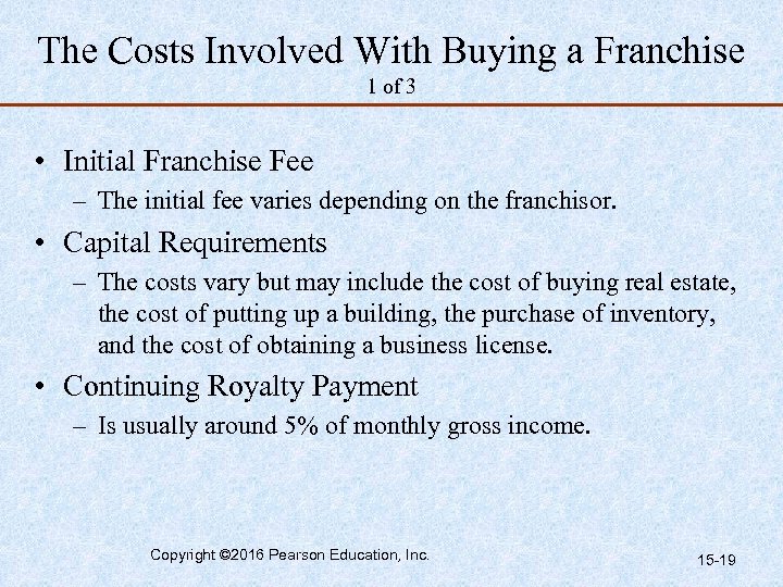 The Costs Involved With Buying a Franchise 1 of 3 • Initial Franchise Fee