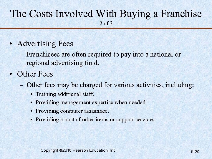The Costs Involved With Buying a Franchise 2 of 3 • Advertising Fees –