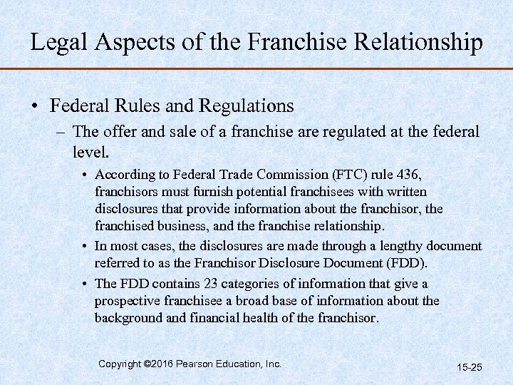 Legal Aspects of the Franchise Relationship • Federal Rules and Regulations – The offer