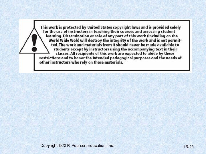 Copyright © 2016 Pearson Education, Inc. 15 -28 