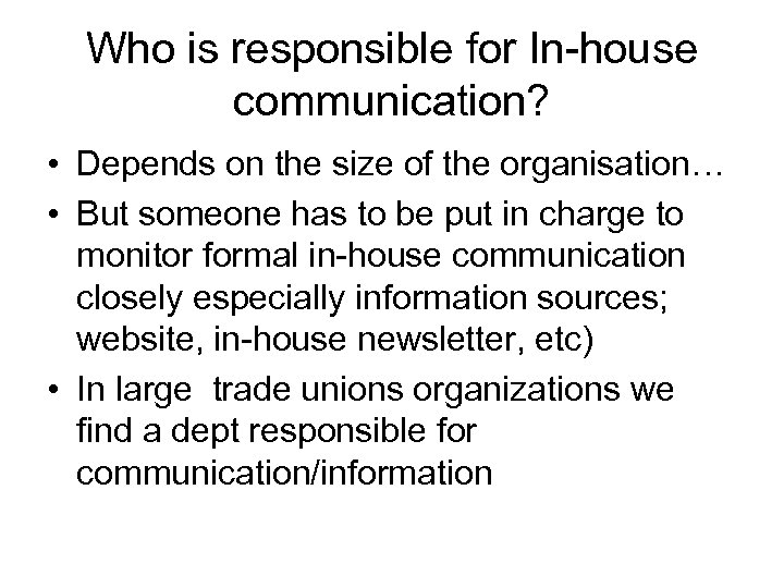 Who is responsible for In-house communication? • Depends on the size of the organisation…