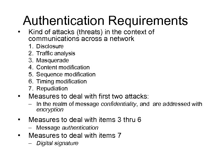 Authentication Requirements • Kind of attacks (threats) in the context of communications across a