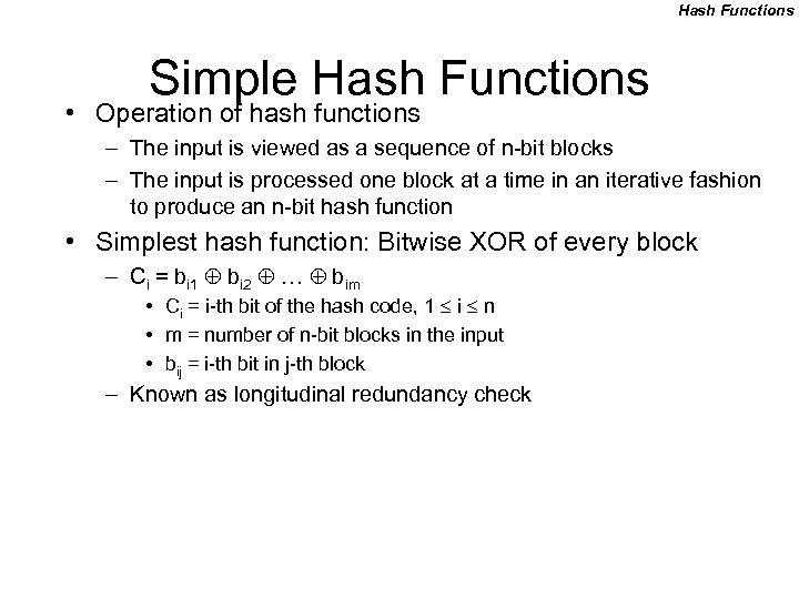 Hash Functions Simple Hash Functions • Operation of hash functions – The input is