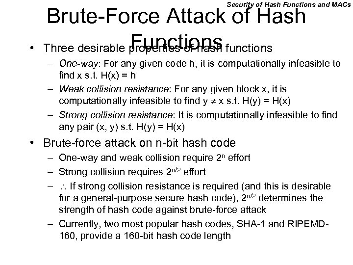 Security of Hash Functions and MACs • Brute-Force Attack of Hash Functions Three desirable