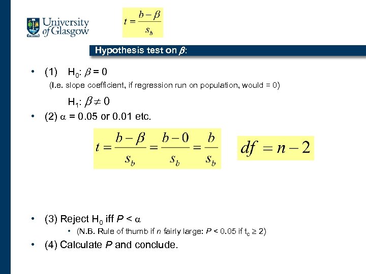 Hypothesis test on b: • (1) H 0 : b = 0 (I. e.
