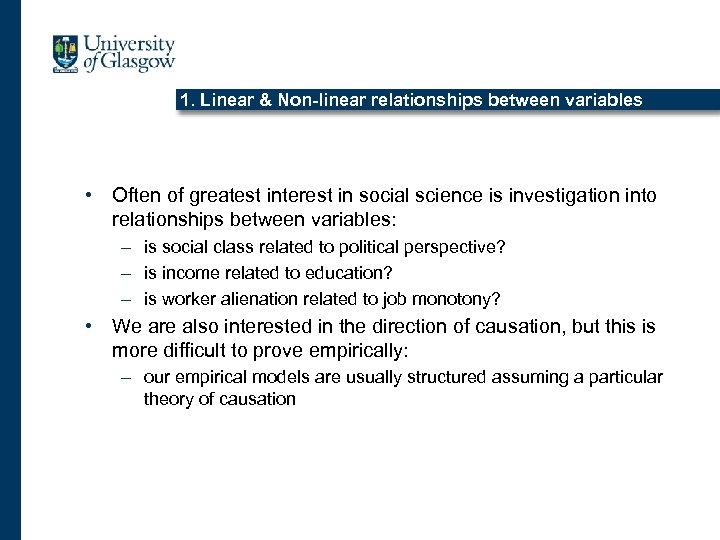 1. Linear & Non-linear relationships between variables • Often of greatest interest in social