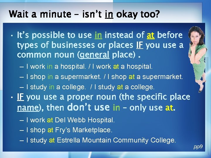 Wait a minute – isn’t in okay too? • It’s possible to use in