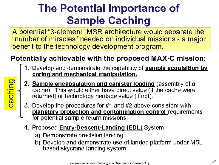 The Potential Importance of Sample Caching A potential “ 3 -element” MSR architecture would