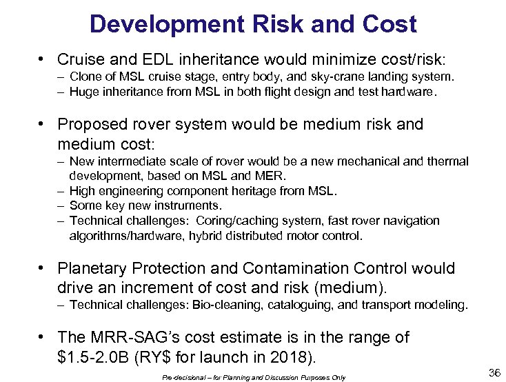 Development Risk and Cost • Cruise and EDL inheritance would minimize cost/risk: – Clone
