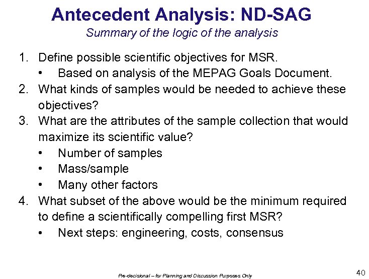 Antecedent Analysis: ND-SAG Summary of the logic of the analysis 1. Define possible scientific