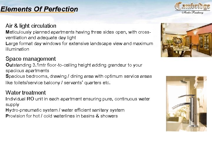 Elements Of Perfection Air & light circulation Meticulously planned apartments having three sides open,