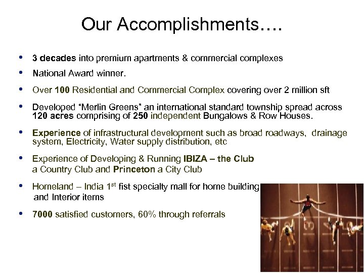 Our Accomplishments…. • • 3 decades into premium apartments & commercial complexes • Experience