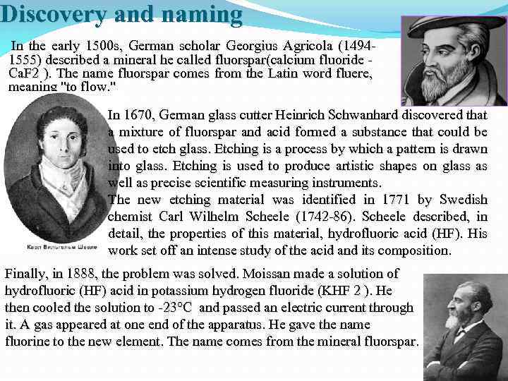 Discovery and naming In the early 1500 s, German scholar Georgius Agricola (1494 -