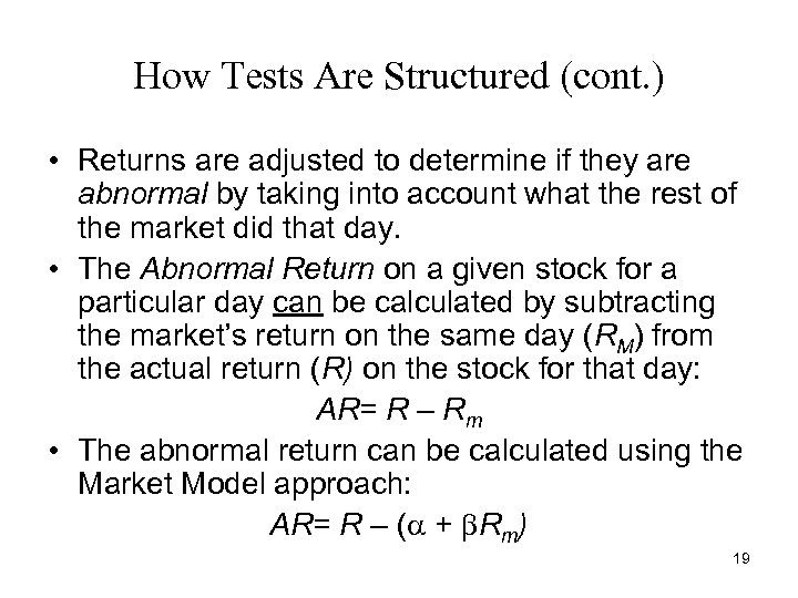 How Tests Are Structured (cont. ) • Returns are adjusted to determine if they
