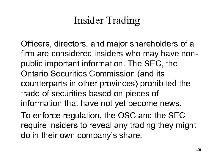 Insider Trading Officers, directors, and major shareholders of a firm are considered insiders who
