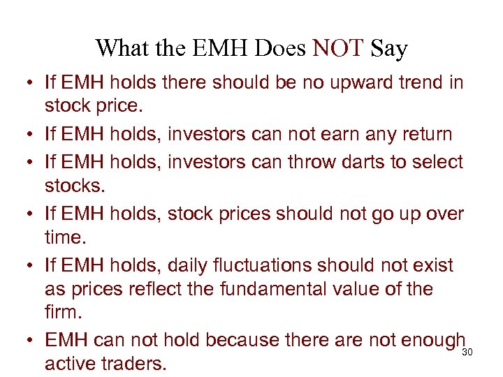 What the EMH Does NOT Say • If EMH holds there should be no