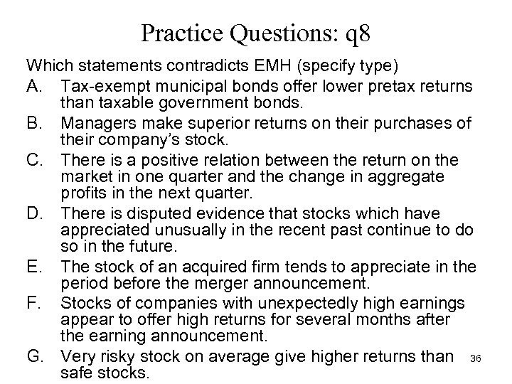 Practice Questions: q 8 Which statements contradicts EMH (specify type) A. Tax-exempt municipal bonds