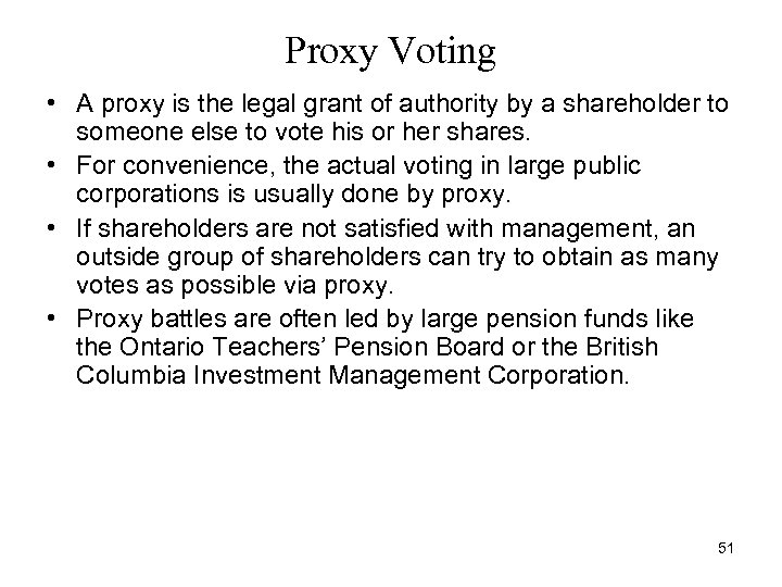 Proxy Voting • A proxy is the legal grant of authority by a shareholder