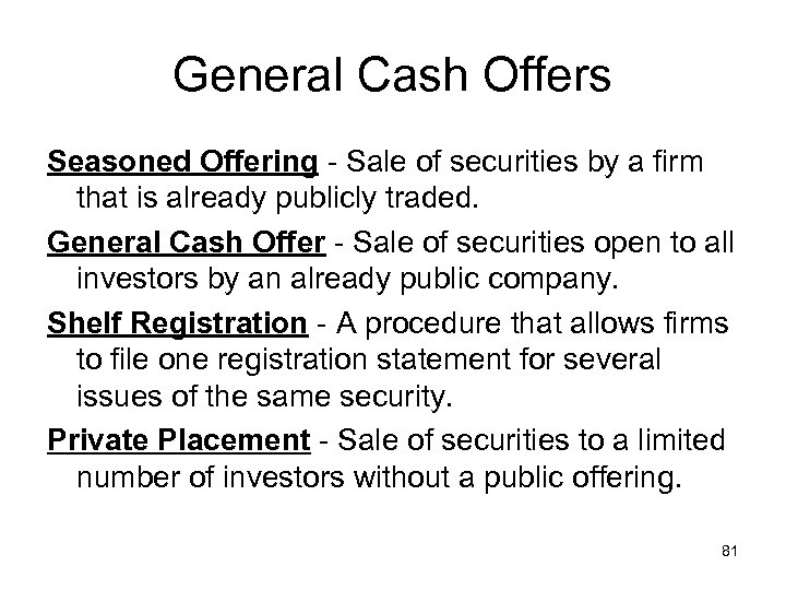 General Cash Offers Seasoned Offering - Sale of securities by a firm that is