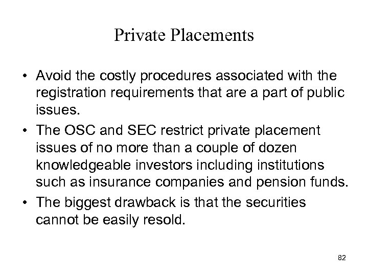 Private Placements • Avoid the costly procedures associated with the registration requirements that are