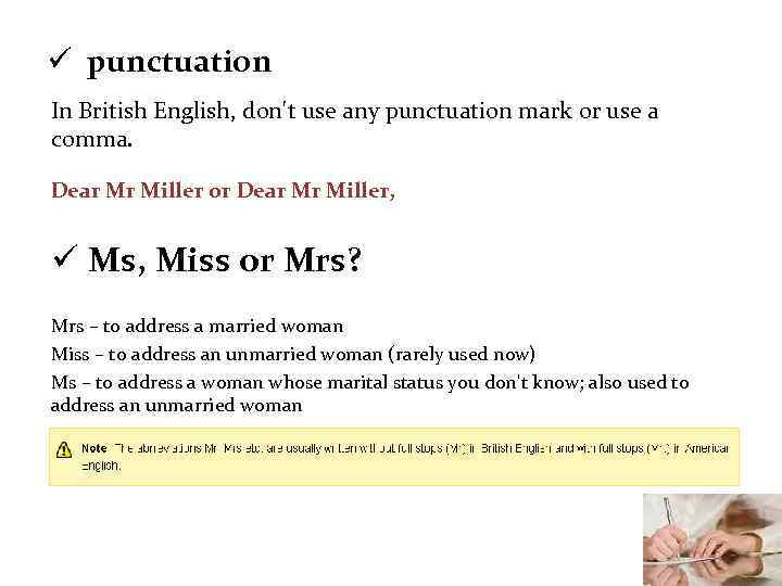 ü punctuation In British English, don't use any punctuation mark or use a comma.
