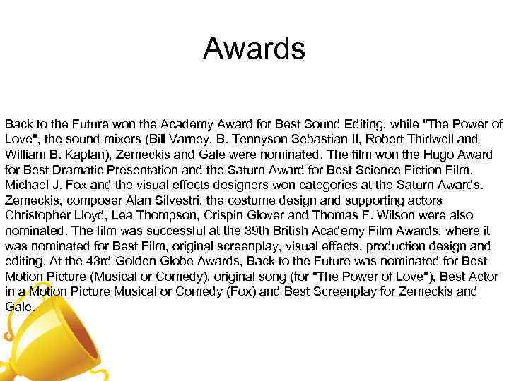 Awards Back to the Future won the Academy Award for Best Sound Editing, while