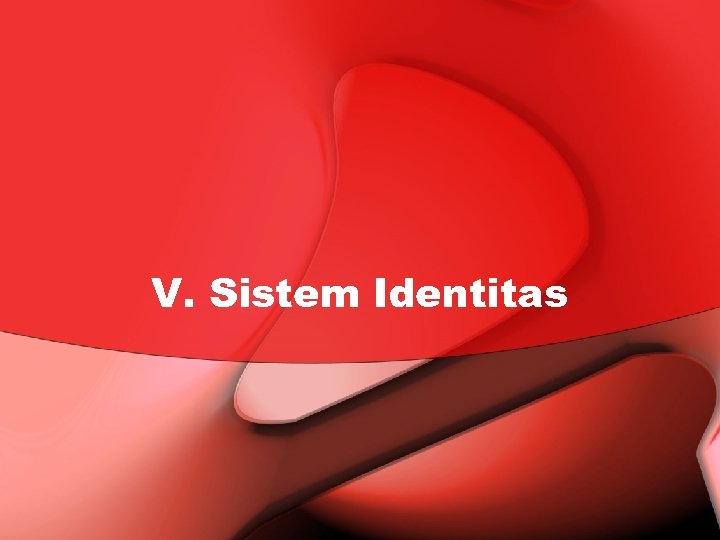 V. Sistem Identitas 