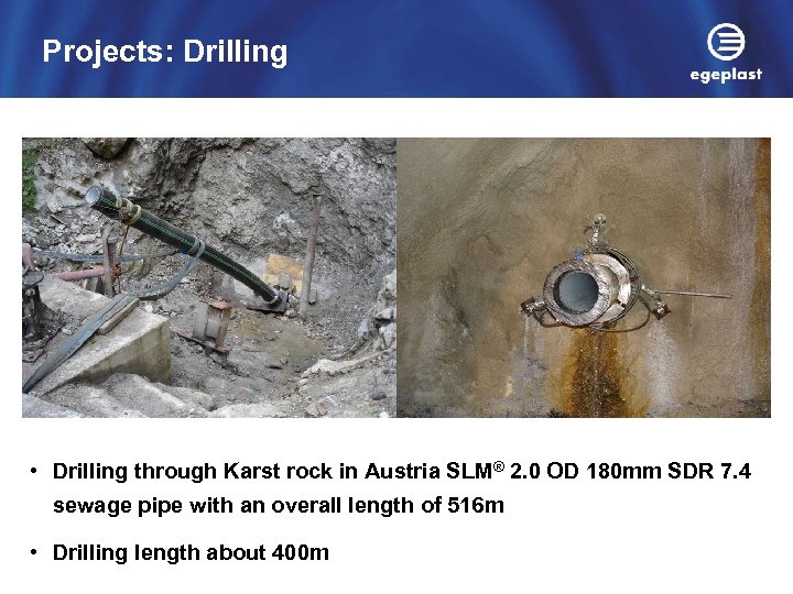 Projects: Drilling • Drilling through Karst rock in Austria SLM® 2. 0 OD 180