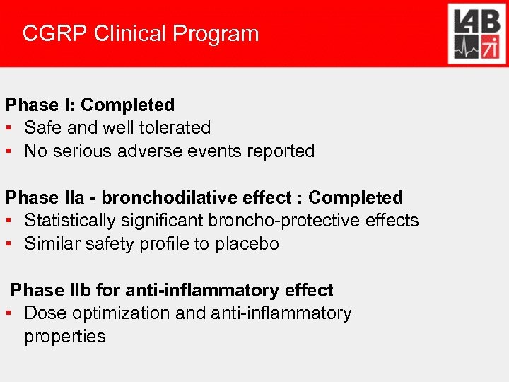 CGRP Clinical Program Phase I: Completed ▪ Safe and well tolerated ▪ No serious