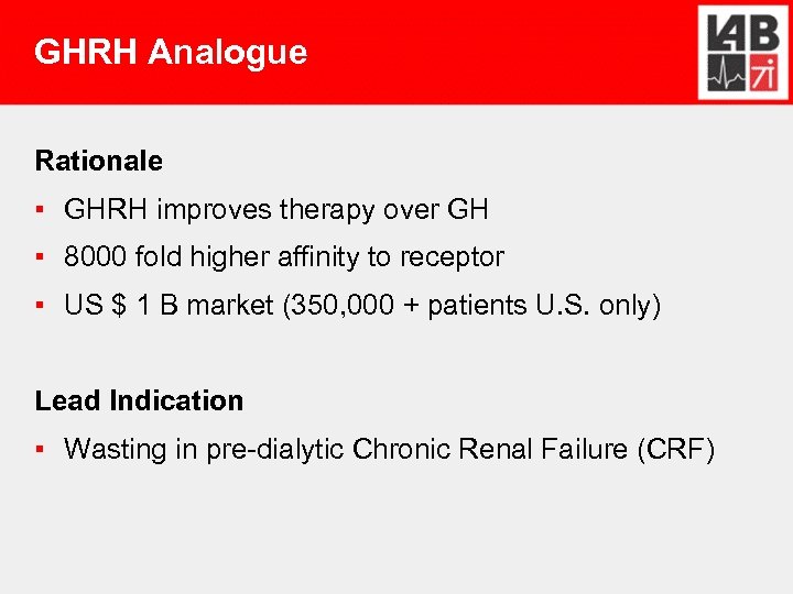 GHRH Analogue Rationale ▪ GHRH improves therapy over GH ▪ 8000 fold higher affinity