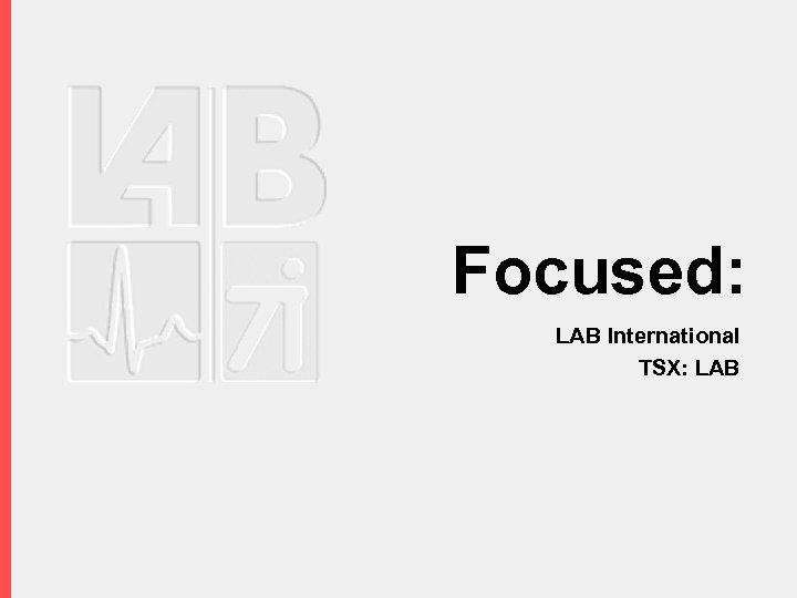 Focused: LAB International TSX: LAB 
