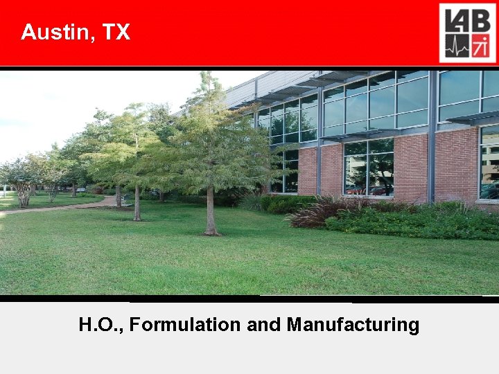 Austin, TX H. O. , Formulation and Manufacturing 