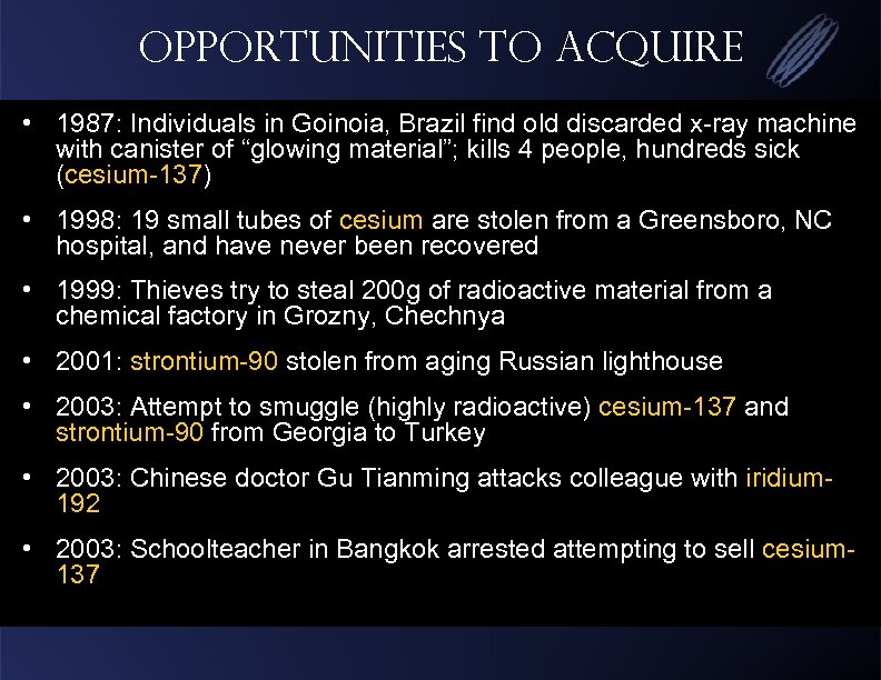 Opportunities to Acquire • 1987: Individuals in Goinoia, Brazil find old discarded x-ray machine