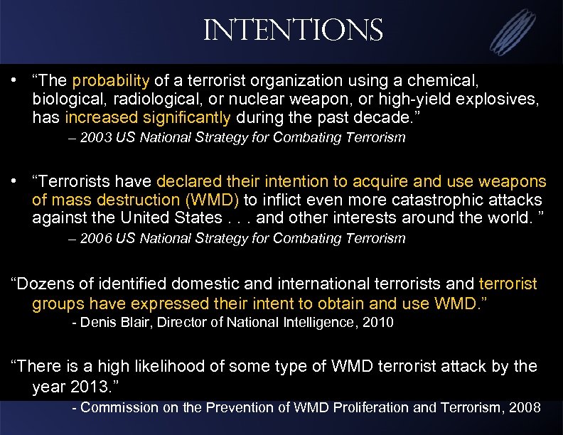 Intentions • “The probability of a terrorist organization using a chemical, biological, radiological, or